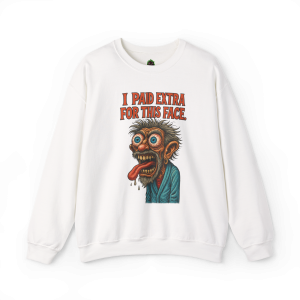 I Paid Extra for This Face Sweatshirt